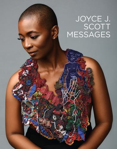 Joyce J. Scott: Messages by Mobilia Gallery (2022, Trade Paperback)
