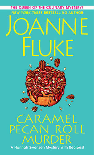 Caramel Pecan Roll Murder: A Delicious Culinary Cozy Mystery by Joanne Fluke