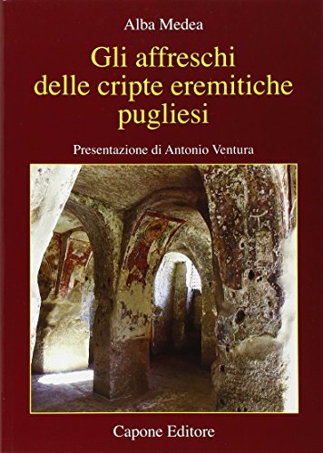 9788883491863 Gli affreschi delle cripte eremitiche pugliesi - Alba Medea
