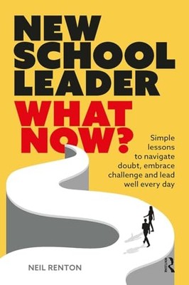 NEW SCHOOL LEADER WHAT NOW by Neil Renton Paperback Self Help Business