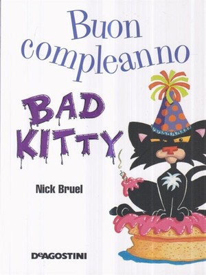 BUON COMPLEANNO, BAD KITTY BRUEL NICK DEAGOSTINI 2012 BAD KITTY
