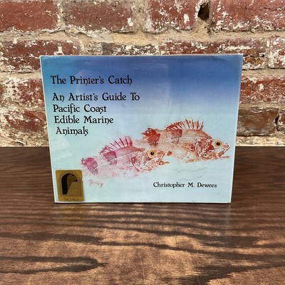 Printer's Catch: An Artist's Guide To Pacific Coast By Dewees, Christopher