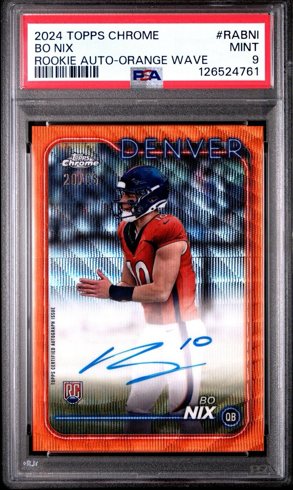 2024 Topps Chrome Bo Nix Rookie Auto Orange Wave /25 PSA 9 Broncos Low Pop**