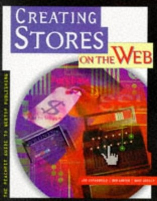 Creating Stores on the Web : Insider's Guide to Setting up a Prof