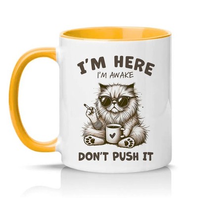 Im Here I Awake Don't Push It Lustige Katze Kaffeebecher Sarkastischer Humor