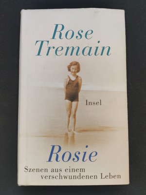 Rosie von Rose Tremain (2020, Gebundene Ausgabe)^