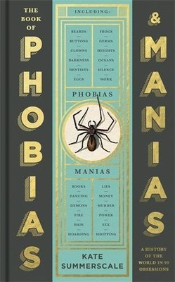 The Book of Phobias and Manias: A H..., Summerscale, Ka