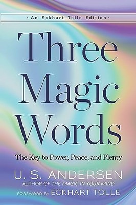 Three Magic Words The Key to P - Paperback - VERY GOOD