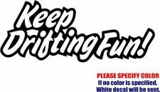 Vinyl Decal Sticker - Keep Drifting Fun Car Truck Bumper Window JDM Funny 7"