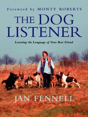 The Dog Listener: Learning the Language of Your Best Friend [Hardcover] Fennell,