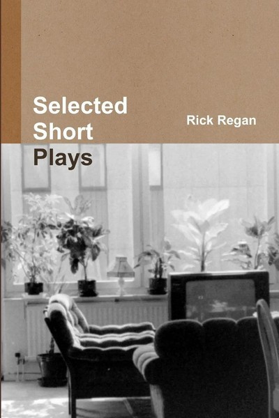 Selected Short Plays | Rick Regan | Taschenbuch | Kartoniert / Broschiert | 2012-image