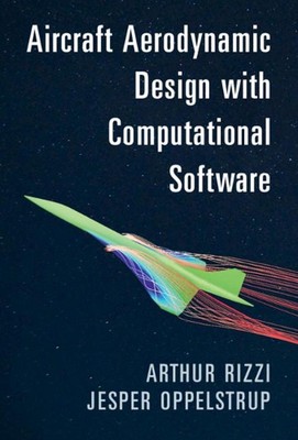 Aircraft Aerodynamic Design with Computational Software by Arthur Rizzi (English
