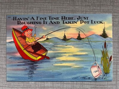 #160 Havin A Fine Time Here. Just Roughing It Pot Luck Linen Asheville Postcard