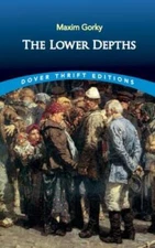 The Lower Depths (Dover Thrift Editions) - Paperback By Gorky, Maxim - GOOD