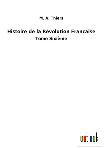 M. A. Thiers | Histoire De La RéVolution Francaise | Buch | FranzöSisch (2022)-image