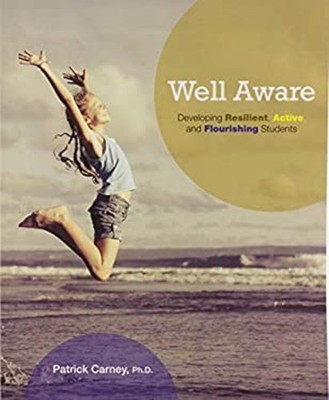 Well Aware: Developing Resilient, Active, and Flourishing Student