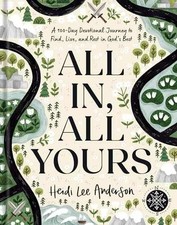 All In, All Yours: A 100-Day - Hardcover, by Anderson Heidi Lee - Very Good