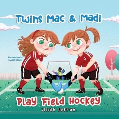 Linda Herron Twins Mac & Madi Play Field Hockey (Taschenbuch) Twins Mac & Madi