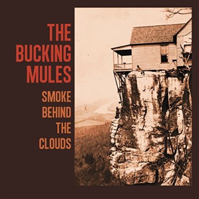 The Bucking Mules - Smoke Behind The Clouds [CD]