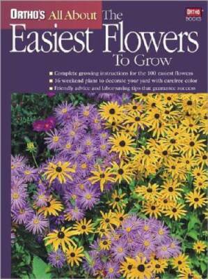 Ortho's All About the Easiest Flowers to Grow - Paperback By Ortho - GOOD