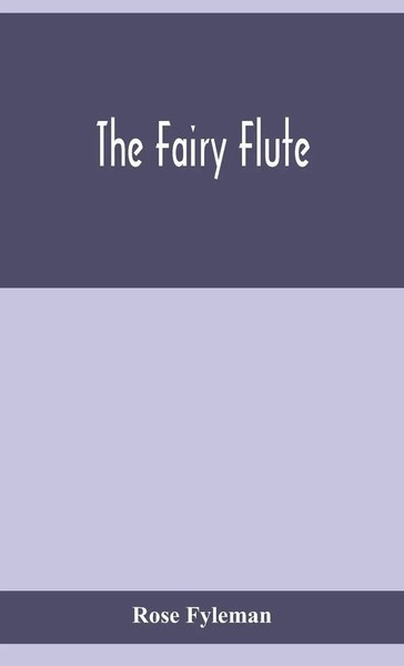 Rose Fyleman | The Fairy Flute | Buch | Englisch (2020) | Gebunden-image