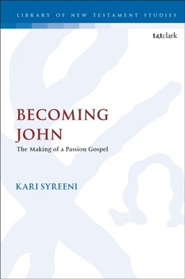 Syreeni - Becoming John  The Making of a Passion Gospel - hardback or  - X555z