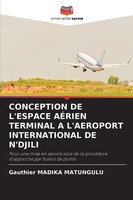 Gauthier Madika Matungulu | Conception DE L'espace AÉRien Terminal A...