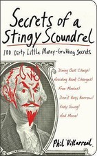 Secrets of a Stingy Scoundrel: 100 Dirty- 1602397546, paperback, Phil Villarreal