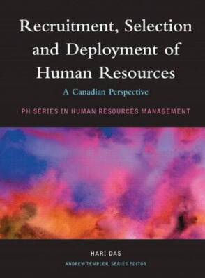 Recruitment, Selection and Deployment of Human Resources: A Canadian Pers - GOOD