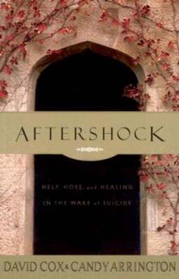 Aftershock: Help, Hope and Healing in the Wake of Suicide by Arrington: Used