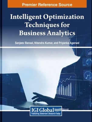 Intelligent Optimization Techniques for Business Analytics by Bansal, Sanjeev...