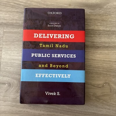 Delivering Public Services Effectively : Tamil Nadu and Beyond by S. Vivek...