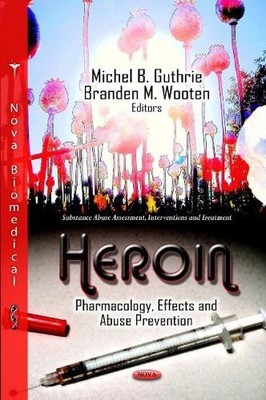Heroin by Michel B Guthrie, Branden M Wooten - 9781619426528