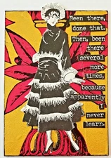 Mixed Media Collage Art Card ACEO ATC Snarky Flapper Been There I Never Learn 