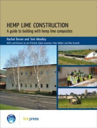 Hemp Lime Construction : A Guide to Building with Hemp Lime Composites ...