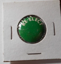 7/8" Re-Elect Green unknown office and location cello pinback button