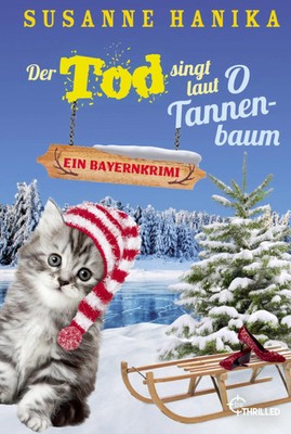 Der Tod singt laut O Tannenbaum | Susanne Hanika | Ein Bayernkrimi | Taschenbuch