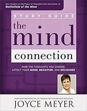 The Mind Connection Study Guide : How the Thoughts You Choose Aff