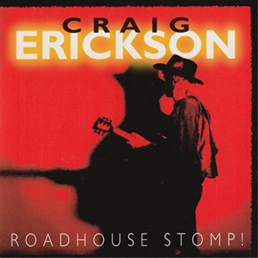 Craig Erickson Roadhouse Stomp! (CD) Album