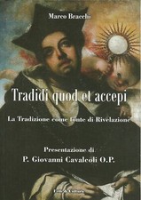 Tradidi quod et accepi. La Tradizione come fonte di Rivelazione.