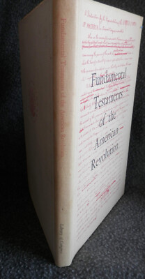 FUNDAMENTAL TESTAMENTS OF THE AMERICAN REVOLUTION: Second Symposium 1973 HCDJ #2