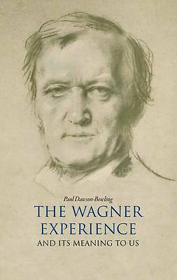 The Wagner Experience by Paul Dawson-Bowling (Hardcover, 2013)