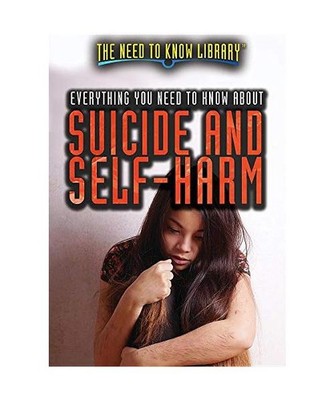 Everything You Need to Know about Suicide and Self-Harm, Erin Pack-Jordan