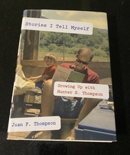 Stories I Tell Myself : Growing up with Hunter S. Thompson