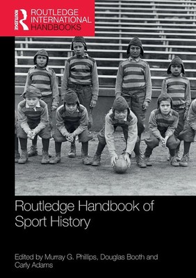 Murray G. Phillips (u. a.) | Routledge Handbook of Sport History | Taschenbuch