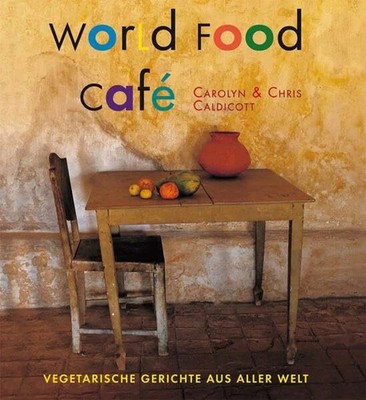 World Food Café: Vegetarische Gerichte aus aller Welt Buch Freies Geistesleben