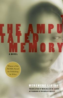 The Amputated Memory by Liking, Werewere; de Jager, Marjolijn; Mielly, Michelle