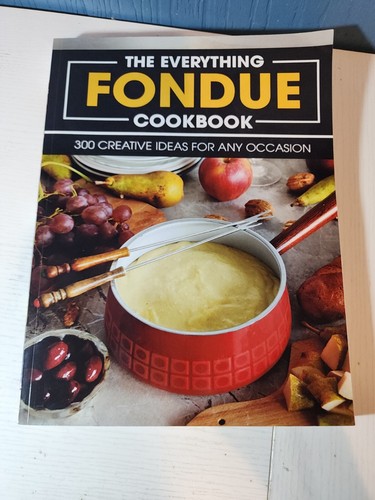The Everything Fondue Cookbook: 300 Creative Ideas for Any Occasion   - Picture 1 of 5