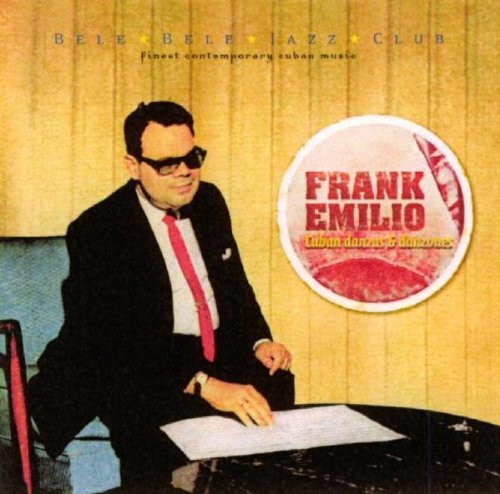 Frank Emilio - Cuban Danzas & Danzones