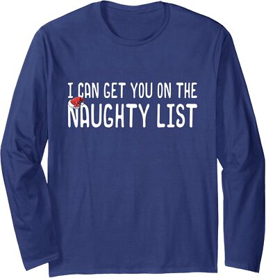 Funny Christmas I Can Get You On Naughty List Gift Long Sleeve T-Shirt